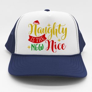 Naughty Is The New Nice Funny Christmas Novelty Holiday Item Funny Gift Trucker Hat