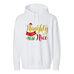 Naughty Is The New Nice Funny Christmas Novelty Holiday Item Funny Gift Garment-Dyed Fleece Hoodie