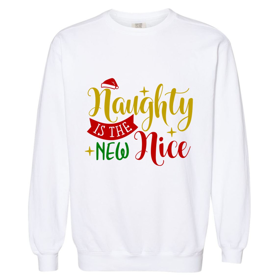 Naughty Is The New Nice Funny Christmas Novelty Holiday Item Funny Gift Garment-Dyed Sweatshirt