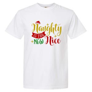 Naughty Is The New Nice Funny Christmas Novelty Holiday Item Funny Gift Garment-Dyed Heavyweight T-Shirt