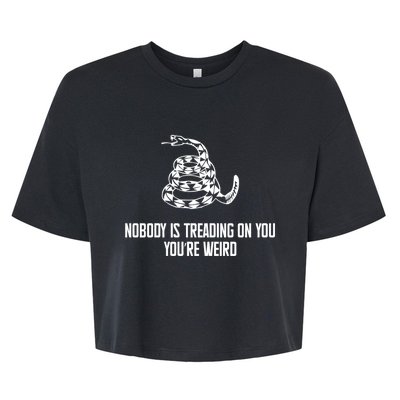 Nobody Is Treading On You You’Re Weird Funny Quote Bella+Canvas Jersey Crop Tee