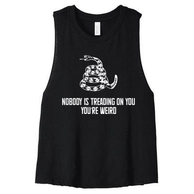 Nobody Is Treading On You You’Re Weird Funny Quote Women's Racerback Cropped Tank