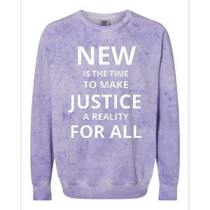 New Is The Time To Make Justice A Reality For All Colorblast Crewneck Sweatshirt