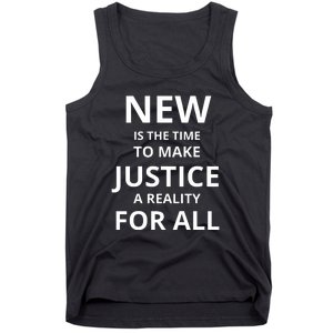 New Is The Time To Make Justice A Reality For All Tank Top