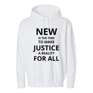 New Is The Time To Make Justice A Reality For All Garment-Dyed Fleece Hoodie