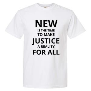 New Is The Time To Make Justice A Reality For All Garment-Dyed Heavyweight T-Shirt