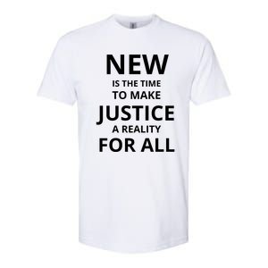 New Is The Time To Make Justice A Reality For All Softstyle CVC T-Shirt