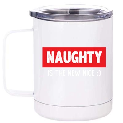 Naughty Is The New Nice Funny Christmas Quote Gift 12 oz Stainless Steel Tumbler Cup