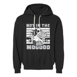 Not In The Mooood Cow Cows Farm Animals Lover Garment-Dyed Fleece Hoodie