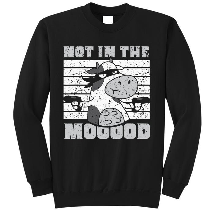 Not In The Mooood Cow Cows Farm Animals Lover Sweatshirt