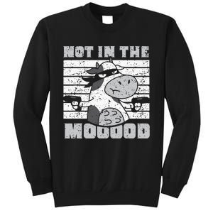 Not In The Mooood Cow Cows Farm Animals Lover Tall Sweatshirt