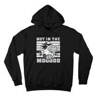 Not In The Mooood Cow Cows Farm Animals Lover Tall Hoodie