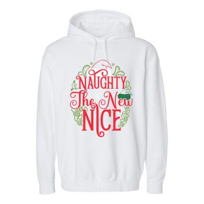 Naughty Is The New Nice Funny Christmas Themed Great Gift Garment-Dyed Fleece Hoodie