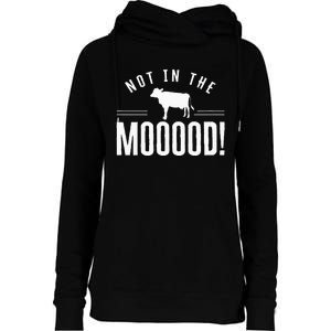 Not in the Mooood Farmer Cow Cows Farming Herd Womens Funnel Neck Pullover Hood