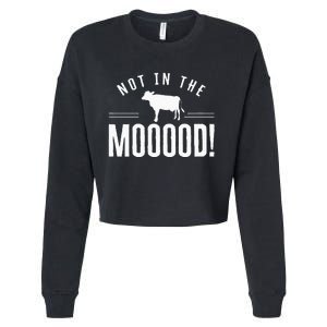 Not in the Mooood Farmer Cow Cows Farming Herd Cropped Pullover Crew