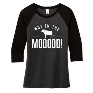 Not in the Mooood Farmer Cow Cows Farming Herd Women's Tri-Blend 3/4-Sleeve Raglan Shirt