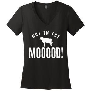 Not in the Mooood Farmer Cow Cows Farming Herd Women's V-Neck T-Shirt