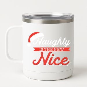 Naughty Is The New Nice Funny Santa List Christmas Gift Meaningful Gift 12 oz Stainless Steel Tumbler Cup