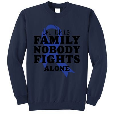 Nobody In This Family Fights Alone Colon Cancer Awareness Tall Sweatshirt