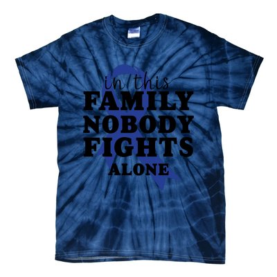 Nobody In This Family Fights Alone Colon Cancer Awareness Tie-Dye T-Shirt