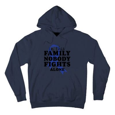 Nobody In This Family Fights Alone Colon Cancer Awareness Tall Hoodie