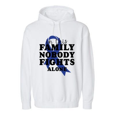 Nobody In This Family Fights Alone Colon Cancer Awareness Garment-Dyed Fleece Hoodie