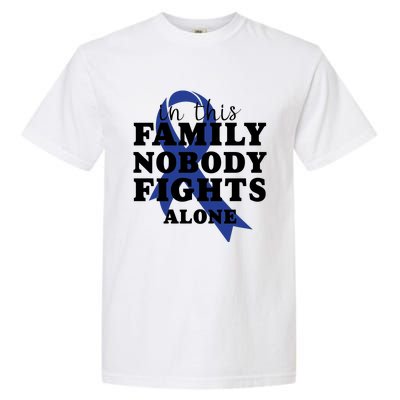 Nobody In This Family Fights Alone Colon Cancer Awareness Garment-Dyed Heavyweight T-Shirt