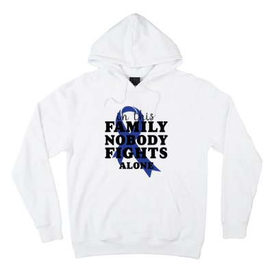 Nobody In This Family Fights Alone Colon Cancer Awareness Hoodie