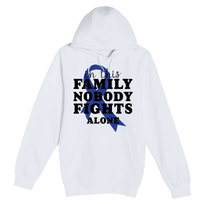 Nobody In This Family Fights Alone Colon Cancer Awareness Premium Pullover Hoodie