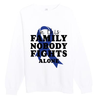 Nobody In This Family Fights Alone Colon Cancer Awareness Premium Crewneck Sweatshirt