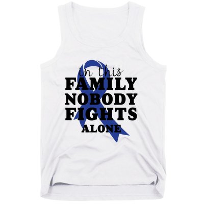 Nobody In This Family Fights Alone Colon Cancer Awareness Tank Top