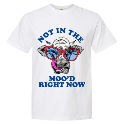 Not In The Mood Right Now Funny Cow Garment-Dyed Heavyweight T-Shirt