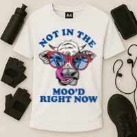 Not In The Mood Right Now Funny Cow Performance Shirt
