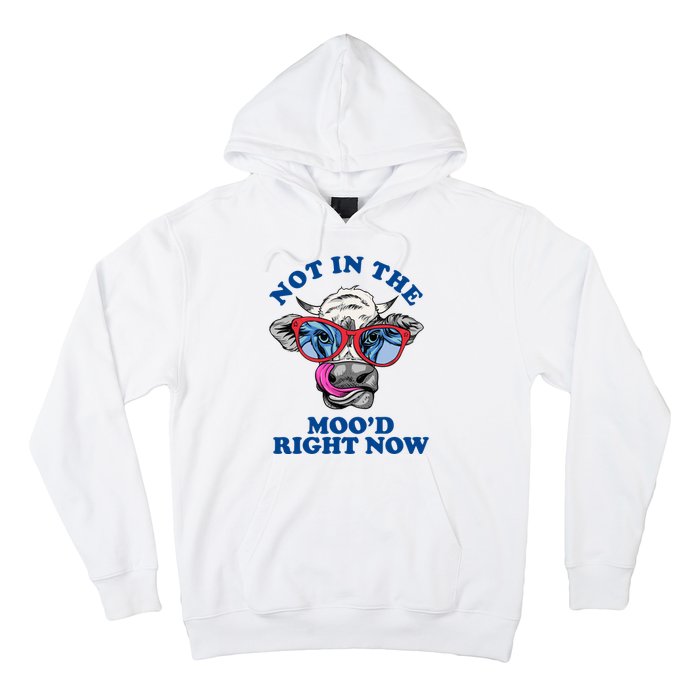 Not In The Mood Right Now Funny Cow Hoodie