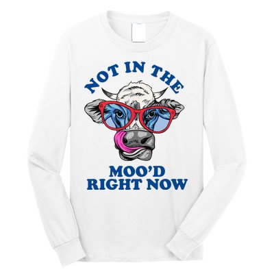 Not In The Mood Right Now Funny Cow Long Sleeve Shirt