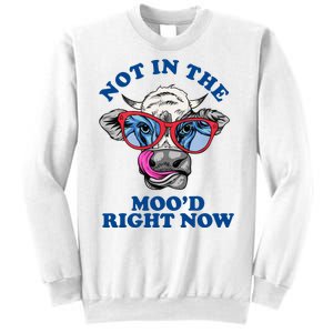 Not In The Mood Right Now Funny Cow Sweatshirt