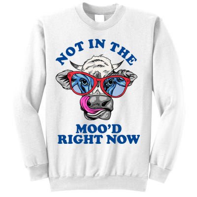 Not In The Mood Right Now Funny Cow Sweatshirt