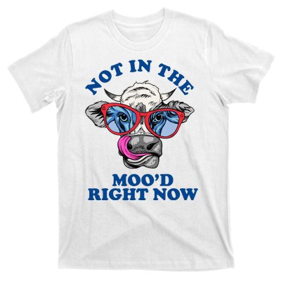 Not In The Mood Right Now Funny Cow T-Shirt