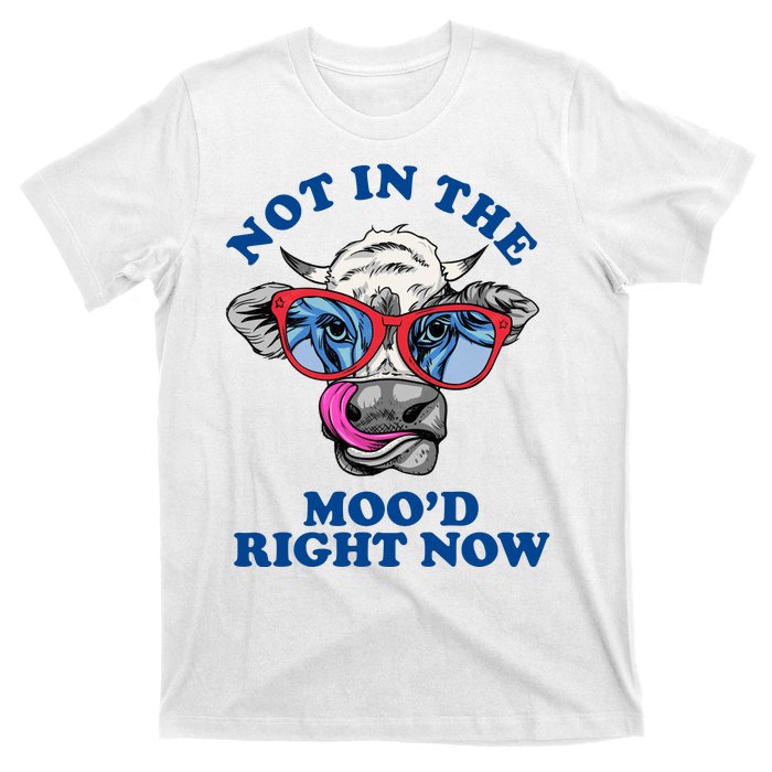 Not In The Mood Right Now Funny Cow T-Shirt