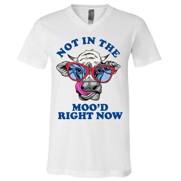 Not In The Mood Right Now Funny Cow V-Neck T-Shirt