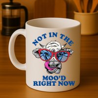 Not In The Mood Right Now Funny Cow Mug