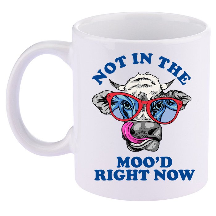 Not In The Mood Right Now Funny Cow 11oz C Handle Ceramic Mug
