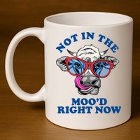 Not In The Mood Right Now Funny Cow 11oz C Handle Ceramic Mug
