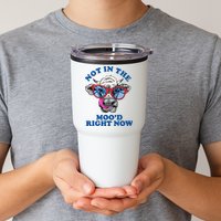 Not In The Mood Right Now Funny Cow Tumbler