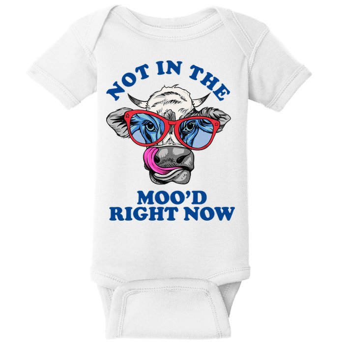 Not In The Mood Right Now Funny Cow Baby Bodysuit
