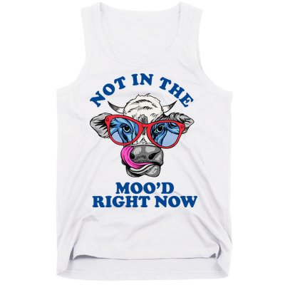 Not In The Mood Right Now Funny Cow Tank Top