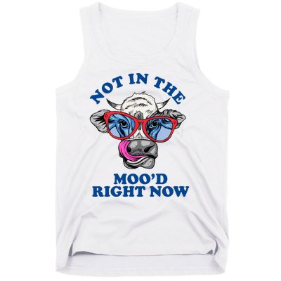 Not In The Mood Right Now Funny Cow Tank Top