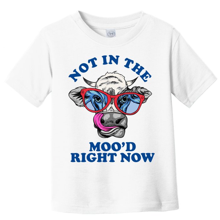 Not In The Mood Right Now Funny Cow Toddler T-Shirt