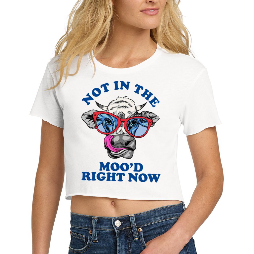 Not In The Mood Right Now Funny Cow Women's Crop Top Tee