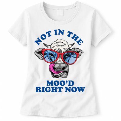 Not In The Mood Right Now Funny Cow Womens T-Shirt